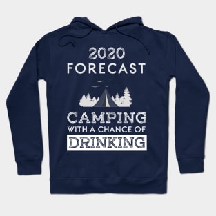 2020 forecast, camping with a chance of drinking Hoodie